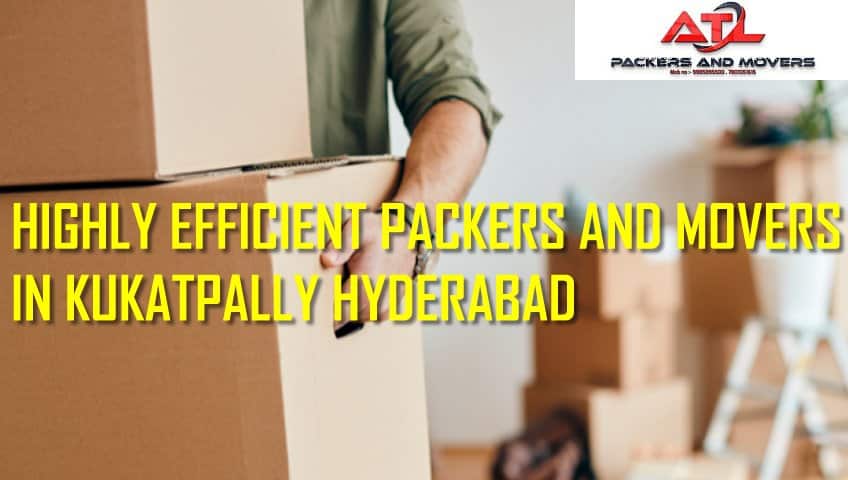 Highly Professional Packers and Movers Kukatpally Hyderabad